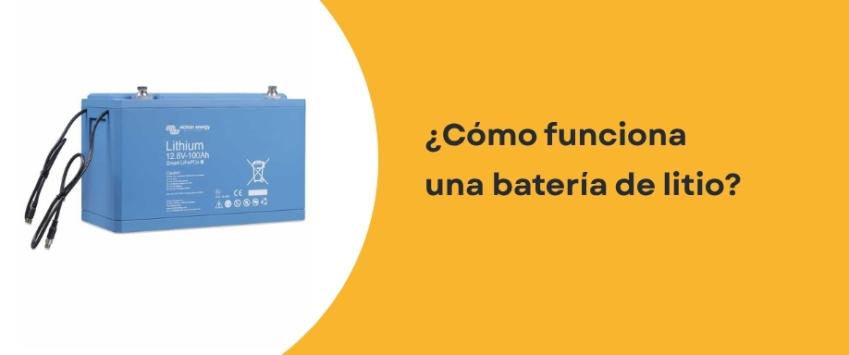¿Cómo funciona una batería de litio?