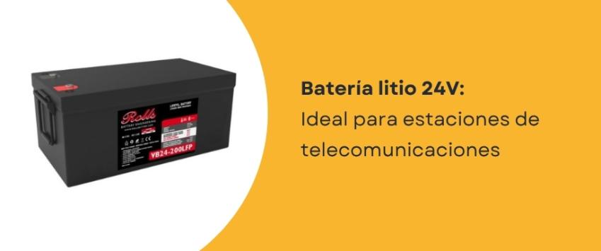 Batería litio 24V: Ideal para estaciones de telecomunicaciones