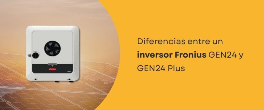 Diferencias entre un inversor Fronius GEN24 y GEN24 Plus