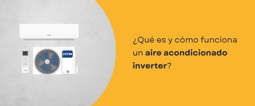 ¿Qué es y cómo funciona un aire acondicionado inverter?