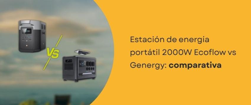 Estación de energía portátil 2000W  Ecoflow vs Genergy: comparativa