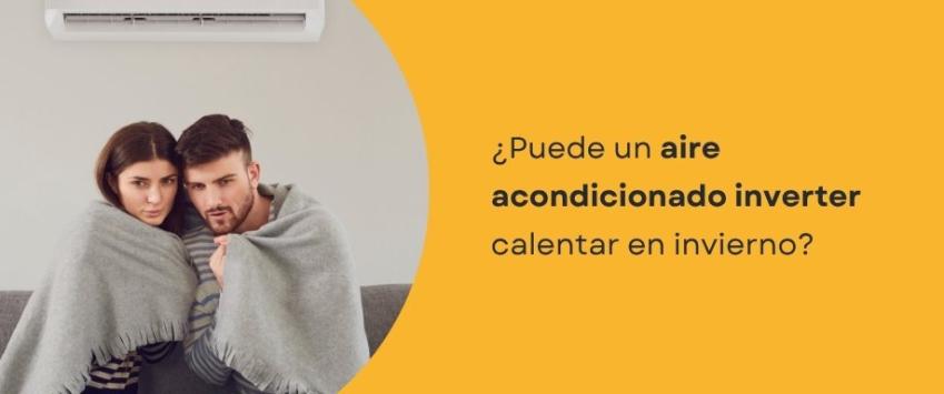 ¿Puede un aire acondicionado inverter calentar en invierno?