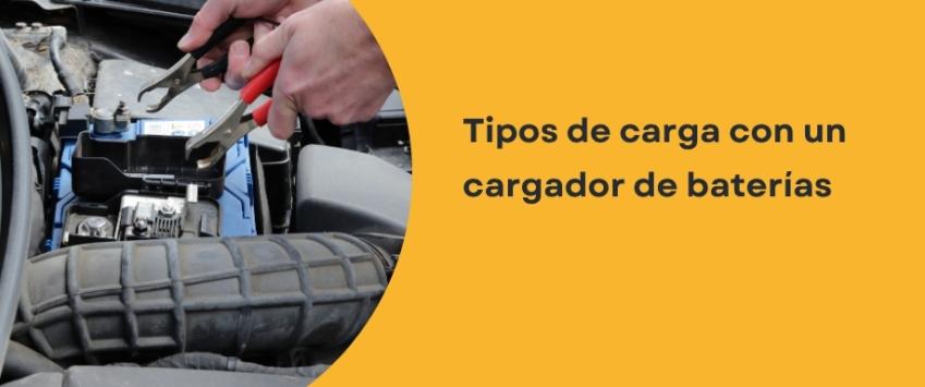 Tipos de carga con un cargador de baterías