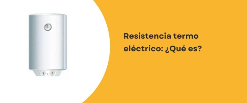 Resistencia termo eléctrico: ¿Qué es?