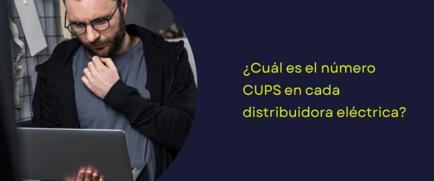 Cuál es el número CUPS en cada distribuidora eléctrica