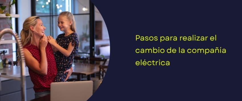 Cómo realizo el cambio de la compañía eléctrica