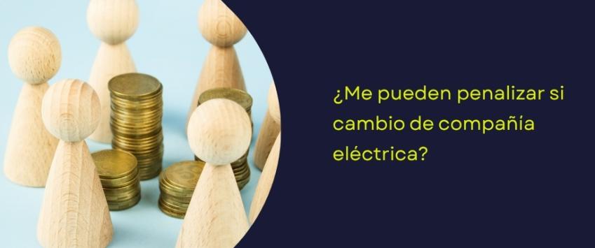 Hay penalización por cambiar de compañía eléctrica