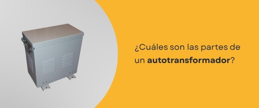 ¿Cuáles son las partes de un autotransformador?