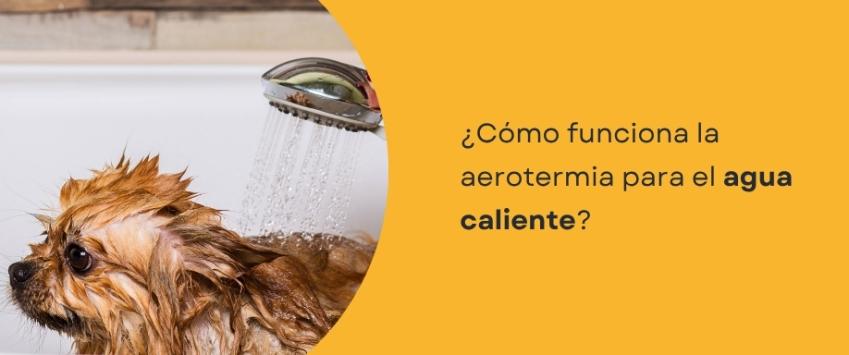 ¿Cómo funciona la aerotermia agua caliente?