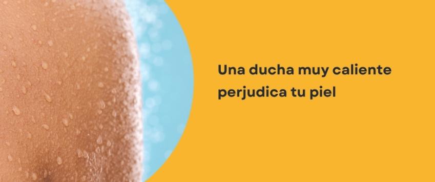 Una ducha muy caliente perjudica tu piel