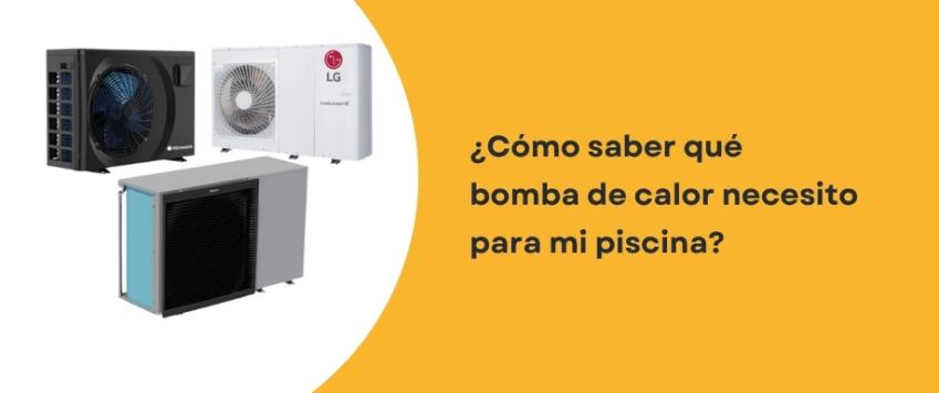 ¿Cómo saber qué bomba de calor necesito para mi piscina?
