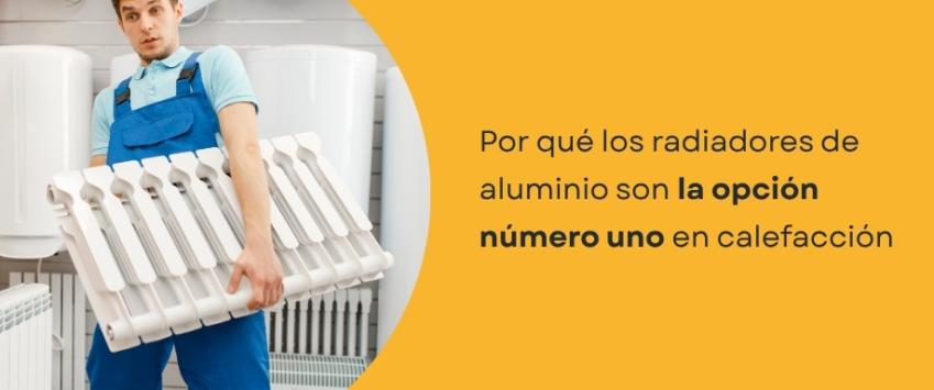 Por qué los radiadores de aluminio son la opción número uno en calefacción