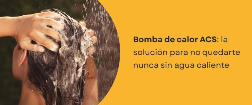 Bomba de calor ACS: la solución para no quedarte nunca sin agua caliente
