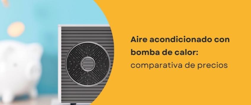 Aire acondicionado con bomba de calor: comparativa de precios