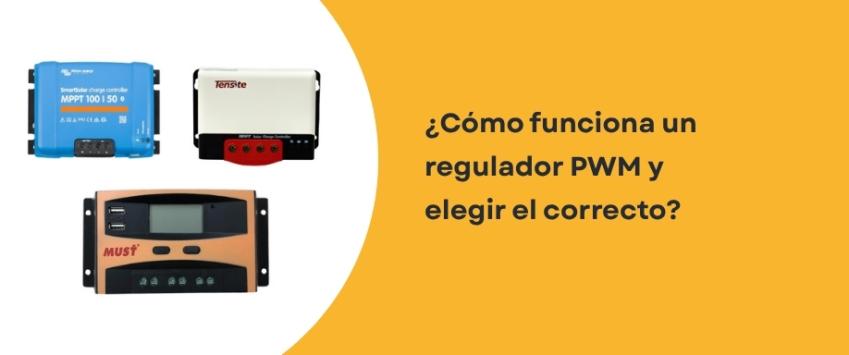 Cómo funciona un regulador PWM y elegir el correcto