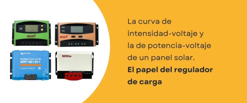 La curva de intensidad-voltaje y la de potencia-voltaje de un panel solar. El papel del regulador de carga