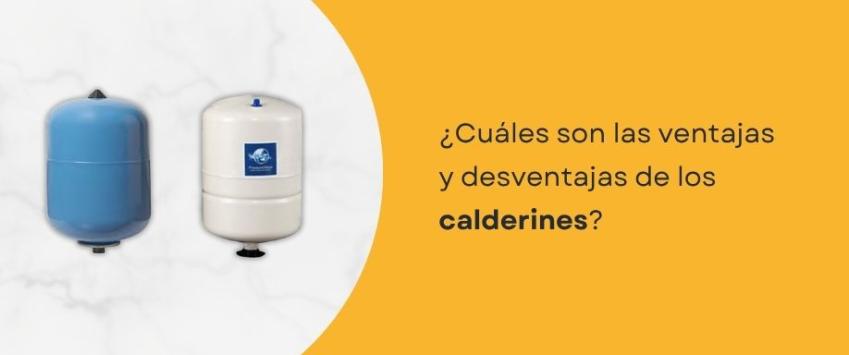 ¿Cuáles son las ventajas y desventajas de los calderines?