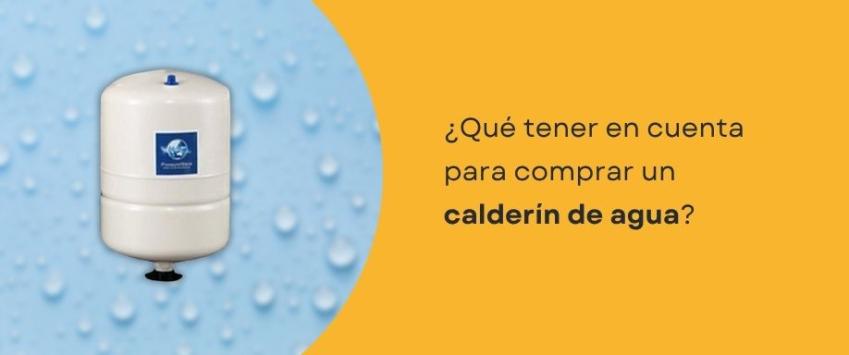 ¿Qué tener en cuenta para comprar un calderín de agua?