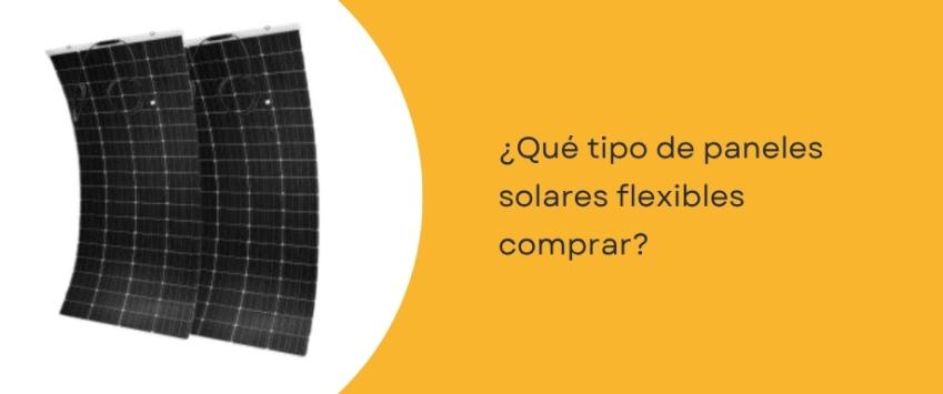 ¿Qué tipo de paneles solares flexibles comprar?