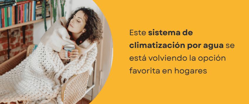 Este sistema de climatización por agua se está volviendo la opción favorita en hogares