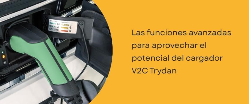 Las funciones avanzadas para aprovechar el potencial del cargador V2C Trydan