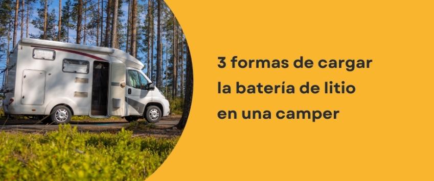 3 formas de cargar la batería de litio en una camper
