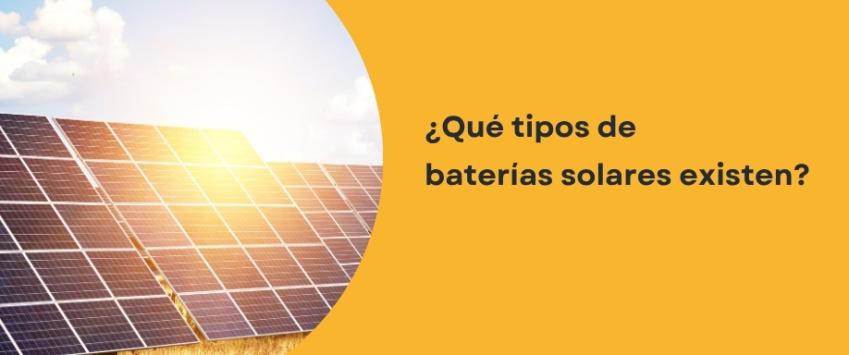 Tipos baterías solares