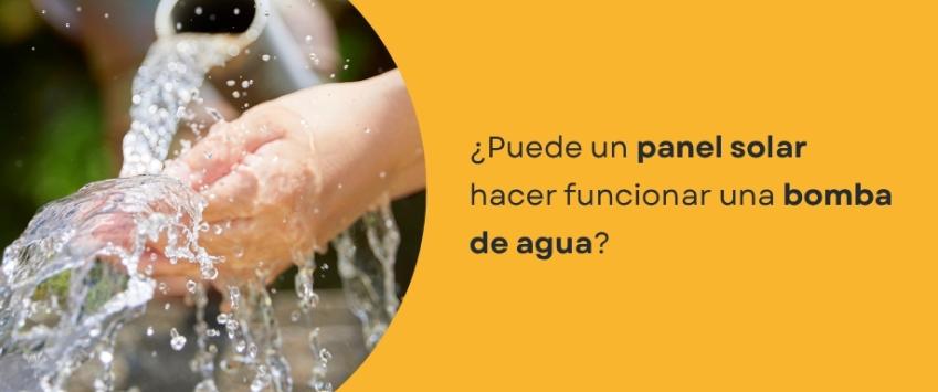 ¿Puede un panel solar hacer funcionar una bomba de agua?