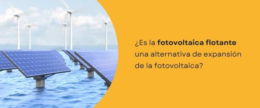 ¿Es la fotovoltaica flotante una alternativa de expansión de la fotovoltaica?