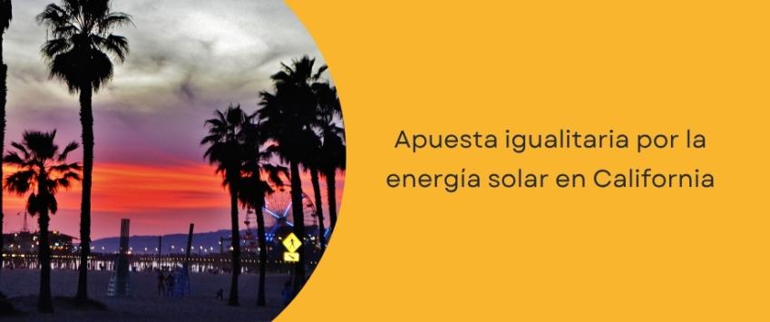 Apuesta igualitaria por la energía solar en California