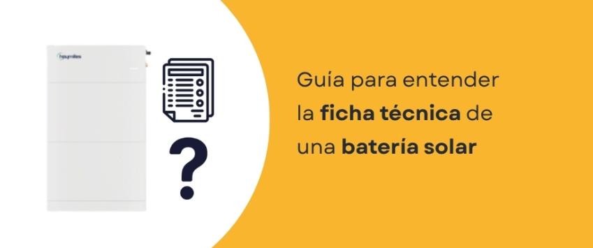 Guía para entender la ficha técnica de una batería solar