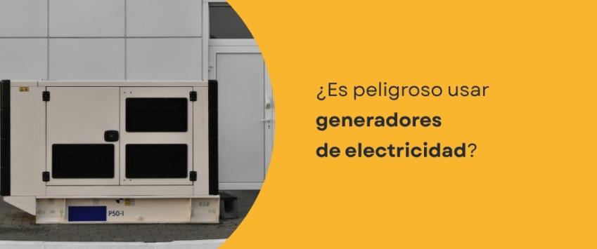 ¿Es peligroso usar generadores de electricidad?