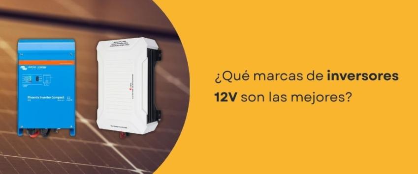 ¿Qué marcas de inversores 12V son las mejores?