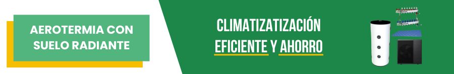 Aerotermia con suelo radiante. Climatización eficiente y ahorro