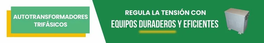 Autotransformadores Trifásicos: regula la tensión con equipos duraderos y eficientes