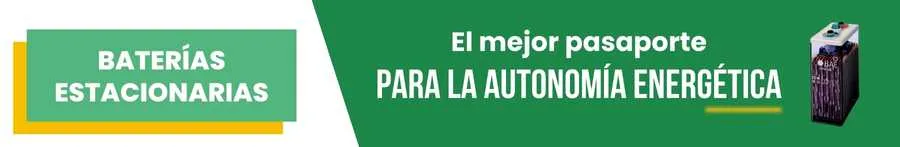 Baterías Estacionarias: El mejor pasaporte para la autonomía energética