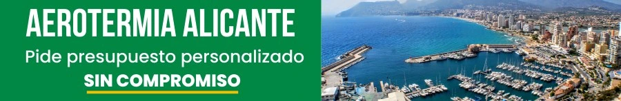Pide presupuesto aerotermia Alicante