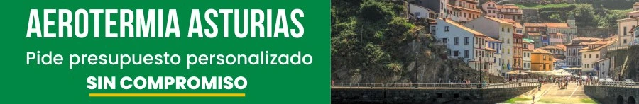 Aerotermia Asturias: Pide presupuesto personalizado