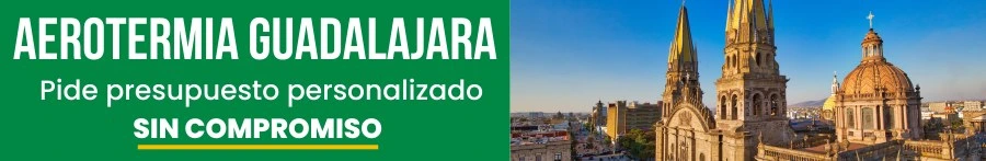 Pide presupuesto aerotermia Guadalajara