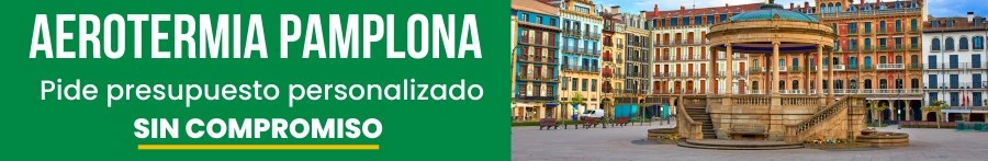 Aerotermia Pamplona: Pide presupuesto sin compromiso