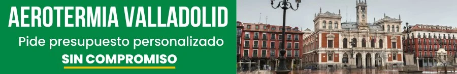 Presupuesto de aerotermia en Valladolid con AutoSolar