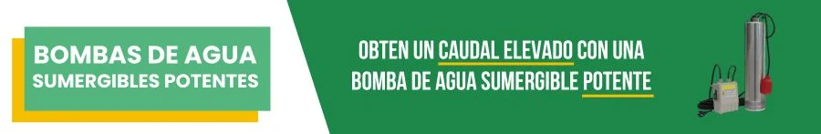 Bombas de Agua Sumergibles Potentes para un caudal elevado