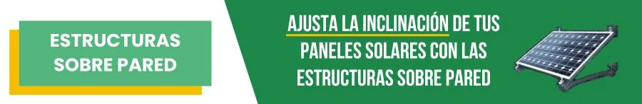 Estructuras sobre pared para ajustar la inclinación de tus paneles
