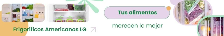 Frigoríficos americanos LG: Tus alimentos merecen lo mejor