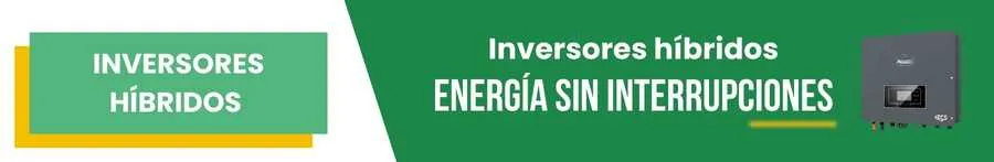 Inversores Híbridos: Energía sin interrupciones