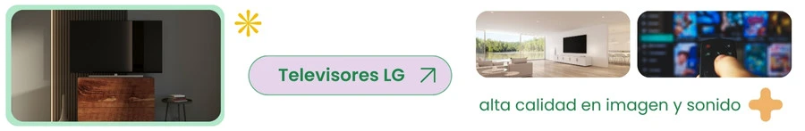 Televisores LG: alta calidad en imagen y sonido